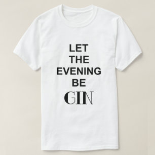 LASS, DASS DER ABEND "GEWINNT" IST T-Shirt