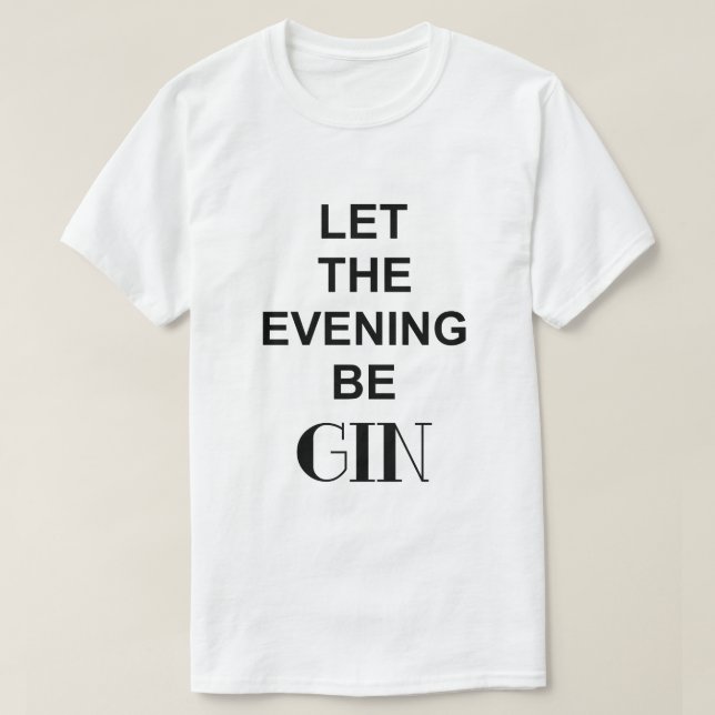 LASS, DASS DER ABEND "GEWINNT" IST T-Shirt (Design vorne)