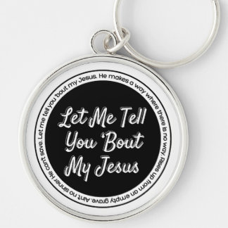 Lass, dass ich dir von meinem Jesus erzähle Schlüsselanhänger