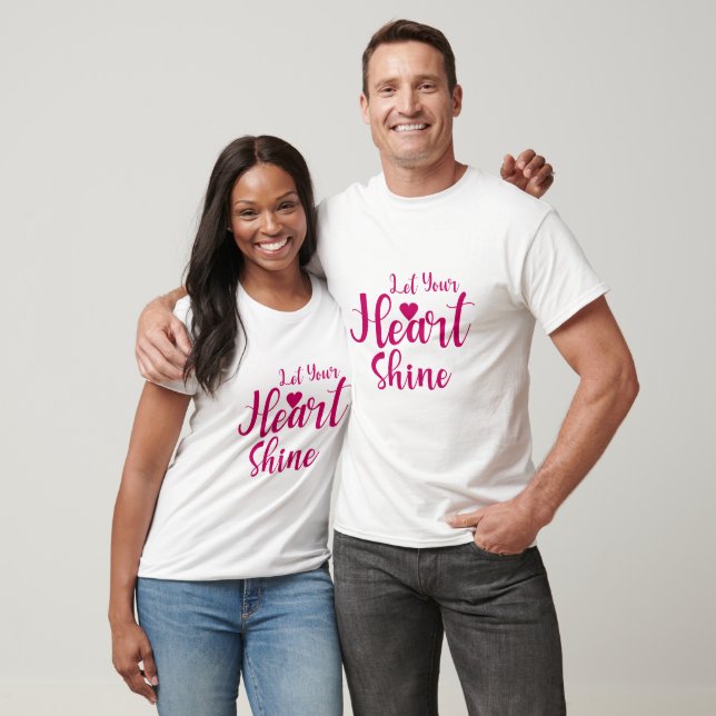 Lass Dein Herz Strahlen T-Shirt (Unisex)