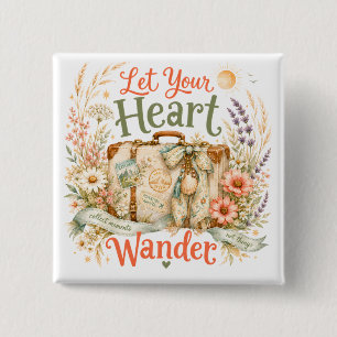 Lass Dein Herz Wandern Reise Florales Zitat Button