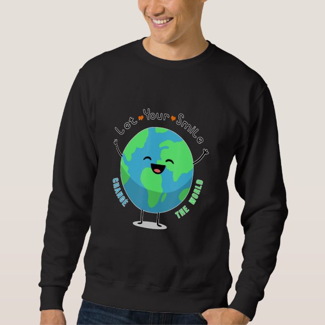 Lass dein Lächeln die Welt Sweatshirt (Vorderseite)