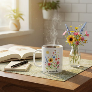 Lass dein Licht erstrahlen Blumen und Sonne person Kaffeetasse