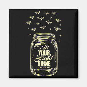 Lass dein Licht leuchten Firefly Magnet