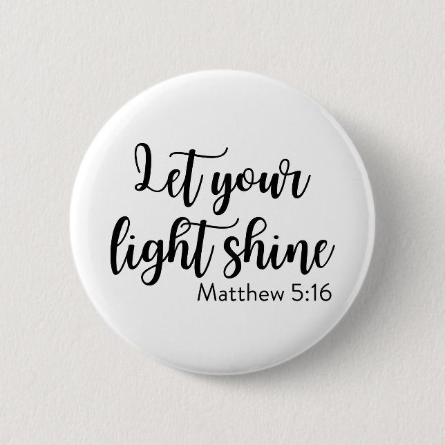 Lass dein Licht - Matthew 5:16 Button (Vorderseite)