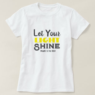 Lass dein Licht scheinen Bibelvers Gelb Süß T-Shirt