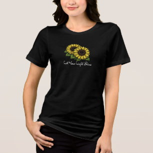 Lass Dein Licht Scheinen Sonnenblumen Frauen T-Shi Tri-Blend Shirt