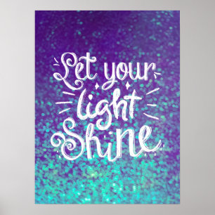 Lass dein Light Shine Zitat - Aqua Lila Sparkle Poster