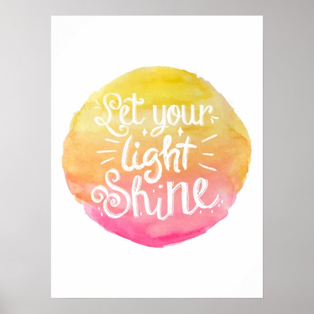 Lass dein Light Shine Zitat - Aquarellblaster Poster (Vorne)