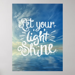 Lass Dein Light Shine Zitat - Big Skies Poster