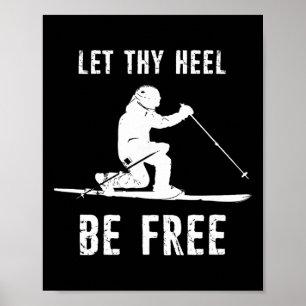 Lass Deine Ferse Frei Telemark Skifahren Poster