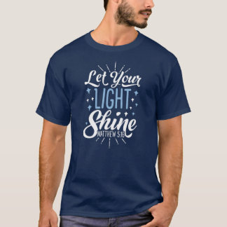 Lass deine Lichtschwelle Christlichen Männer Fraue T-Shirt