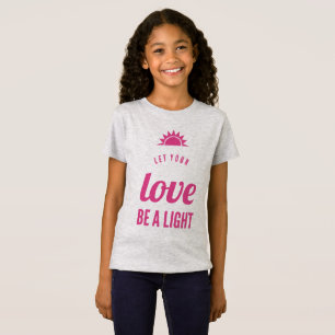 Lass deine Liebe als Licht T-Shirt