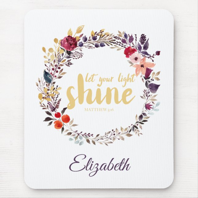 Lass deine Light Shine Scripture Floral Mousepad (Vorne)