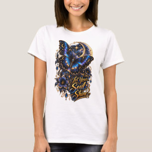 Lass deine Seele strahlen Himmlisches Schmetterlin T-Shirt