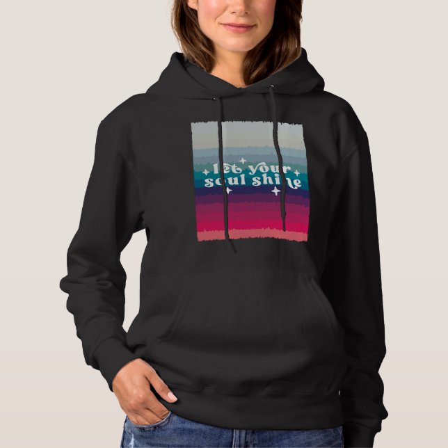 Lass Deine Seele Strahlen Hoodie (Vorderseite)