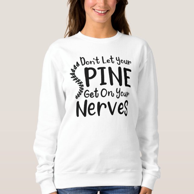 Lass deine Spine nicht auf Nerves CoWorker Sweatshirt (Vorderseite)