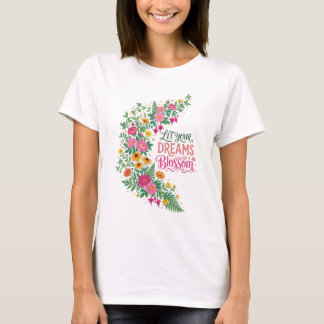 Lass deine Träume erblühen Floraler Kranz T-Shirt