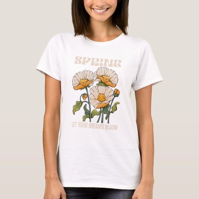 Lass deine Träume erblühen T-Shirt (Vorderseite)