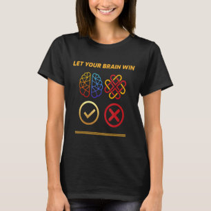 Lass deinen Brain Win T-Shirt