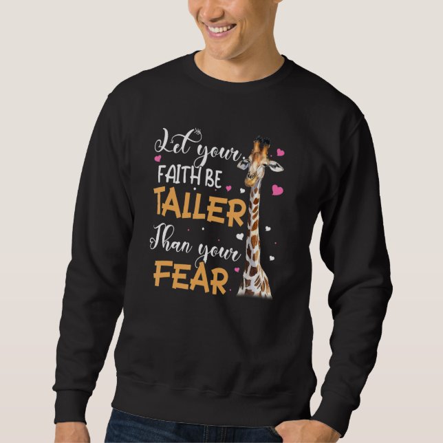 Lass deinen Glauben größer sein als deine Angst  S Sweatshirt (Vorderseite)