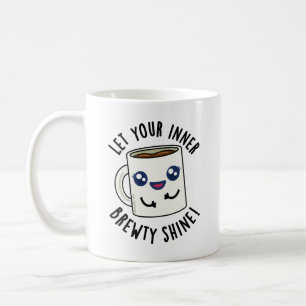 Lass deinen inneren Brewty Shine Funny Coffee Pub Kaffeetasse