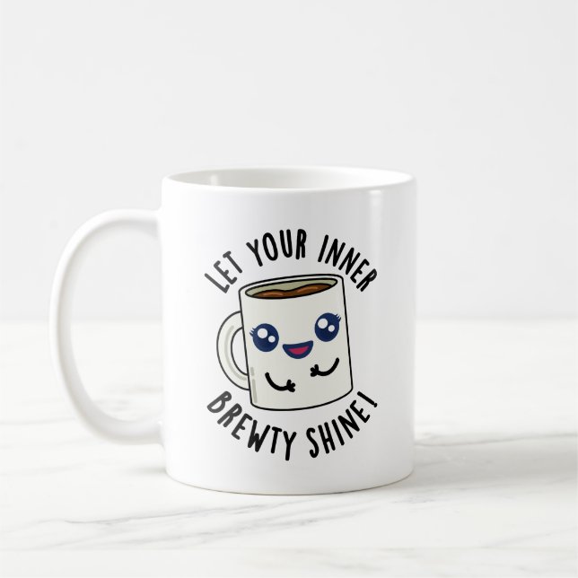Lass deinen inneren Brewty Shine Funny Coffee Pub Kaffeetasse (Links)