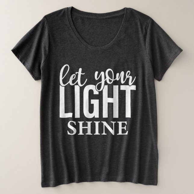 Lass deinen Lichtschacht Große Größe T-Shirt (Design vorne)