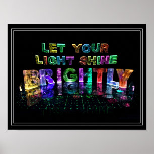 Lass deinen Lichtschacht hell Poster