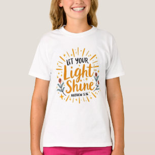 Lass deinen Lichtschacht   Matthew 5:16 Quote Girl T-Shirt