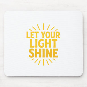 Lass deinen Lichtschacht Mouse Pad mit Inspirati Mousepad