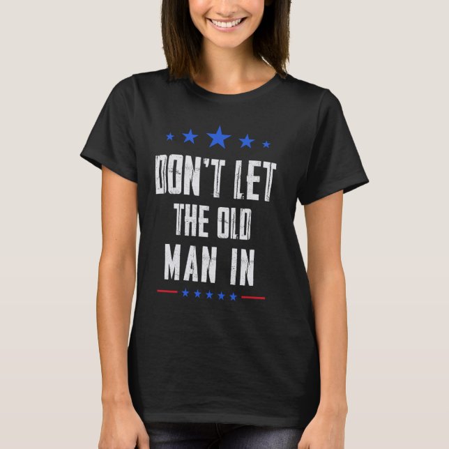 Lass den alten Mann nicht ein T-Shirt (Vorderseite)