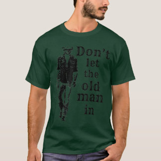 Lass den alten Mann nicht herein Vintage-Mann, der T-Shirt