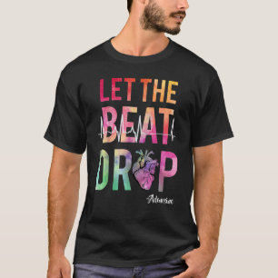 Lass den Beat fallen Adenosin Lustige Krankenschw T-Shirt