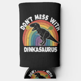 Lass den Dinkasaurus Pickleball in Ruhe Selters Dosenkühler
