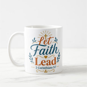 Lass den Glauben führen Inspirierendes Bibelzitat Kaffeetasse