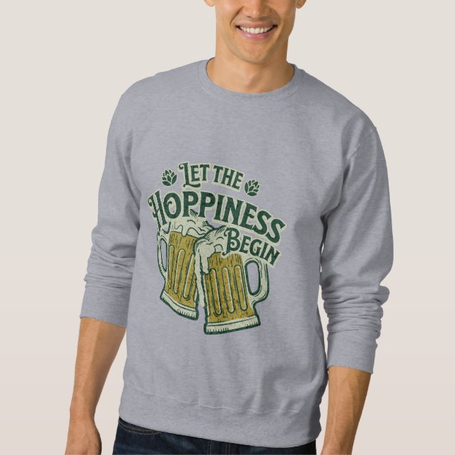Lass den Hoppiness Begin Funny St Patrick's Day Sweatshirt (Vorderseite)