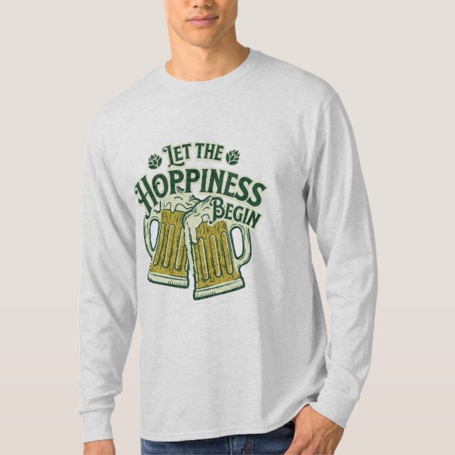 Lass den Hoppiness Begin Funny St Patrick's Day T-Shirt (Vorderseite)