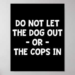Lass den Hund nicht raus oder die Bullen rein, lus Poster