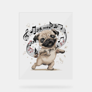 Lass den Music Soothe Your Soul Dancing Mops für Acrylschild