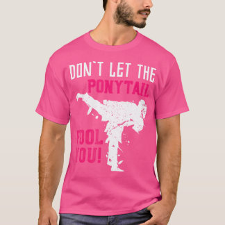Lass den Ponyschwanzfool You Karateist Girls Gif T-Shirt