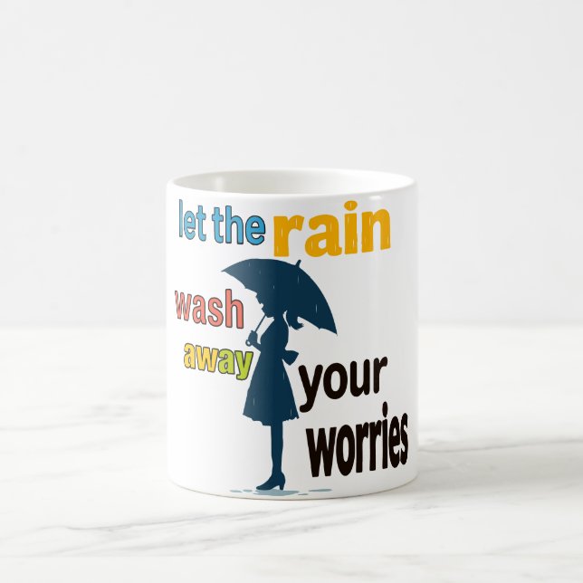 Lass den Regen weg, deine Sorgen Kaffeetasse (Mittel)