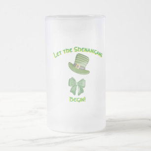 "Lass den Senanigans Begin" Mattglas Bierglas
