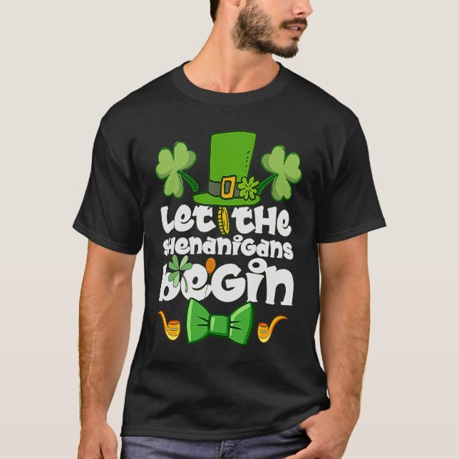 Lass den Shenanigans Begin Happy St Patrick's Day T-Shirt (Vorderseite)