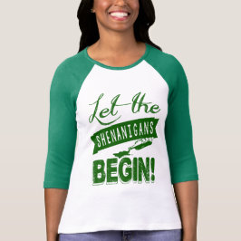 Lass den Shenanigans Begin T-Shirt