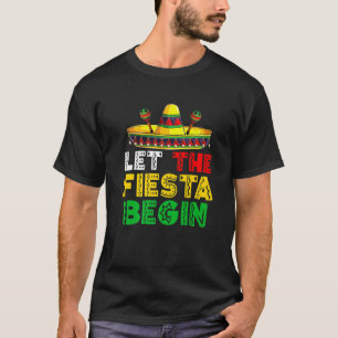 Lass der Fiesta Begin Cinco De Mayo Party Funny Me T-Shirt