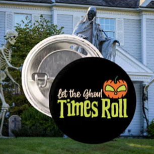 Lass der Ghoul Times Roll - Funny Halloween Pumpki Button