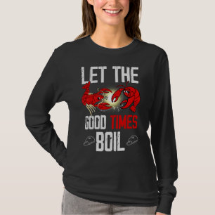 Lass der guten Zeiten für Krautfisch T-Shirt