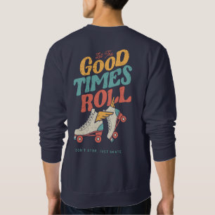 LASS DER GUTEN ZEITEN ROLL 80er RETRO ROLLER SKATE Sweatshirt