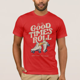 LASS DER GUTEN ZEITEN ROLL 80er RETRO ROLLER SKATE T-Shirt